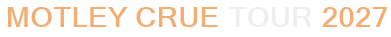 Motley Crue Tour 2027